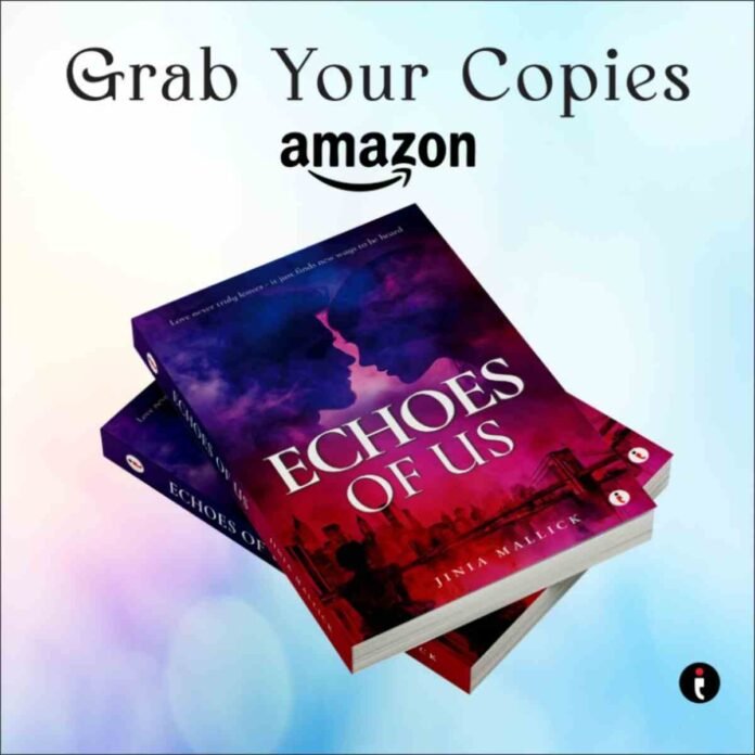 When Love Becomes the Hardest Battle: Echoes of Us Unfolds a Heart-Wrenching Journey by Author Jinia Mallick When Love Becomes the Hardest Battle: Echoes of Us Unfolds a Heart-Wrenching Journey by Author Jinia Mallick