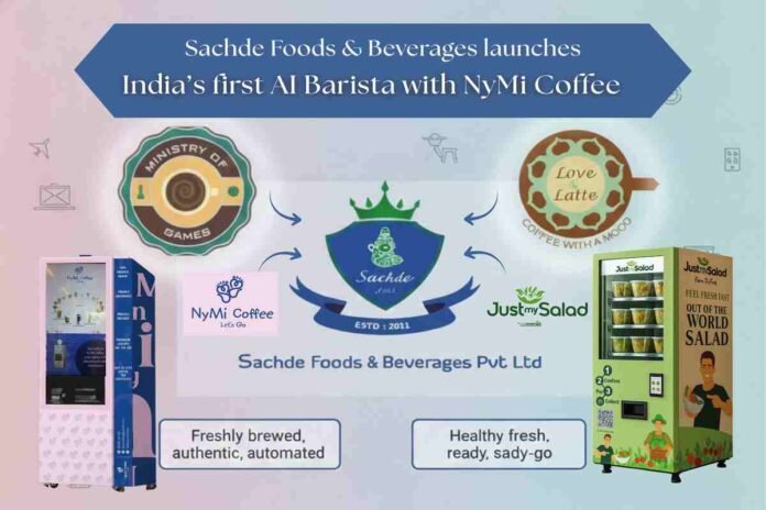 Sachde Foods & Beverages Pvt. Ltd. Launches Groundbreaking Vending Concepts: NyMi Coffee a game changer in coffee industry and Just My Salad to Redefine Quick-Service Authenticity